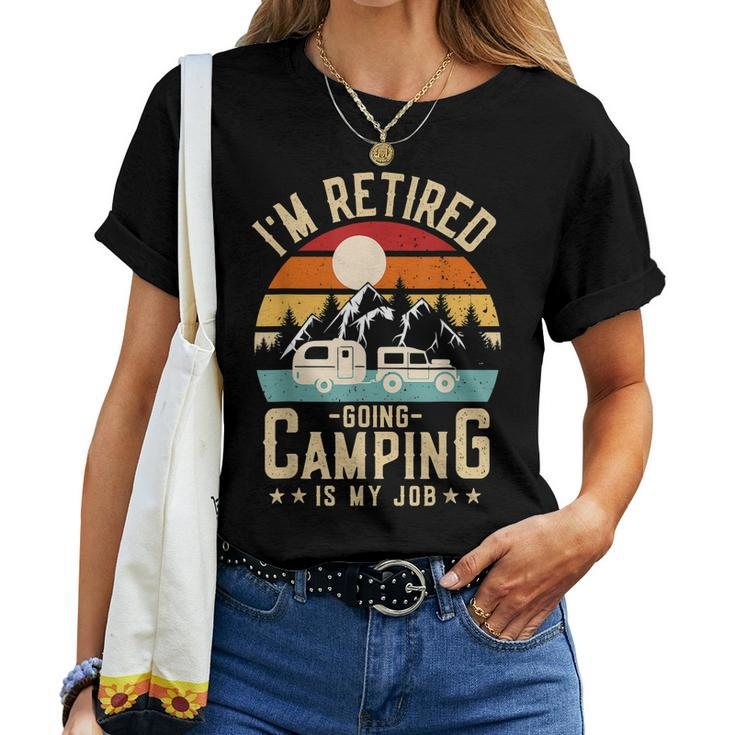 Vintage Caravan Trailer Im Retired Going Camping Is My Job Women T-shirt