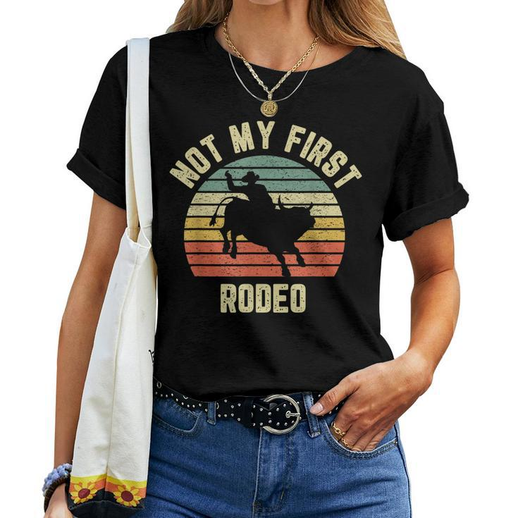 Vintage Not My First Rodeo Idea Horse Guy Texas Ranch Women T-shirt