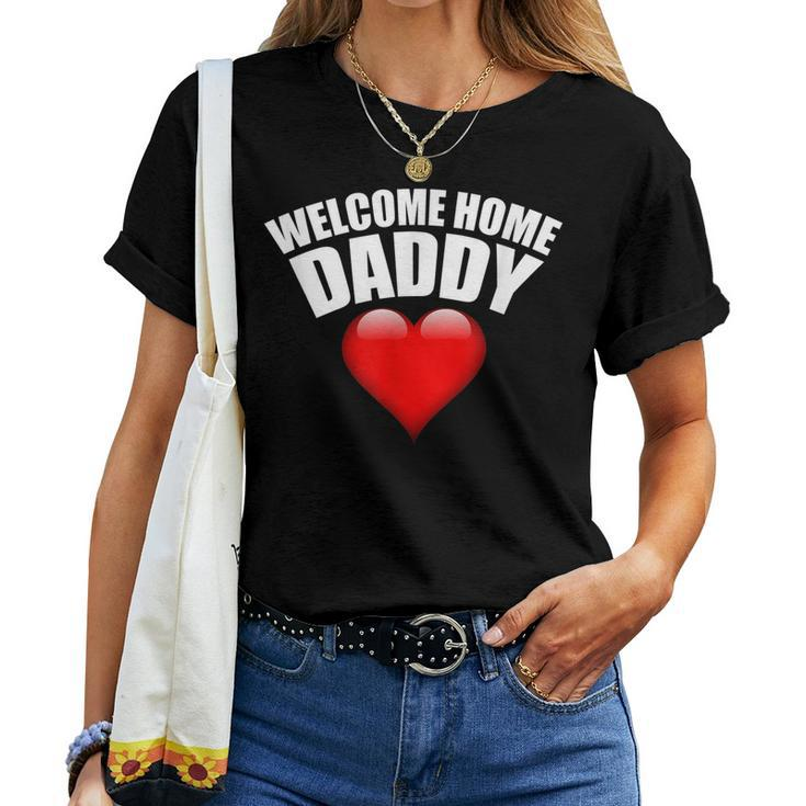 Welcome Home Daddy Surprise For Kids Or Wifes Women T-shirt