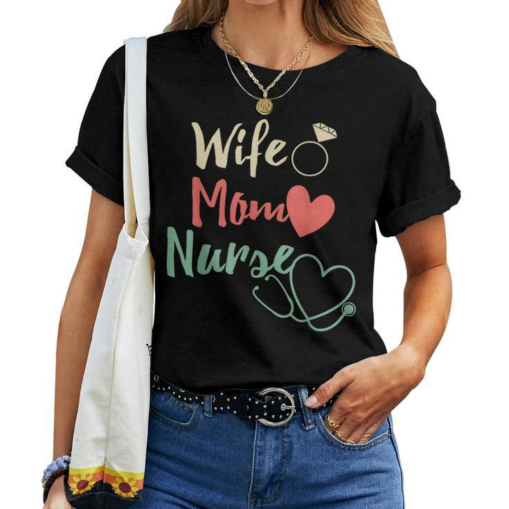 Wife Mom Nurse Rn Lpn For Nurses Women T-shirt
