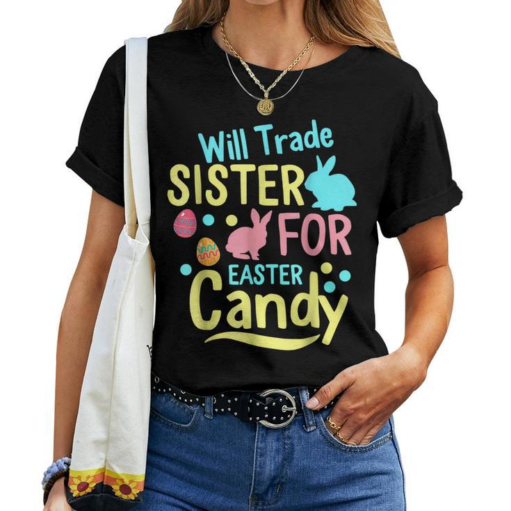 Will Trade Sister For Easter Candy Rabbit Eggs Easter Day Women T-shirt