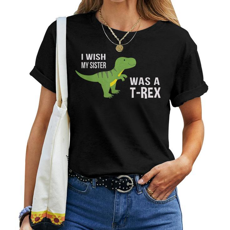 I Wish My Sister Was A Trex Boys Dinosaur Women T-shirt