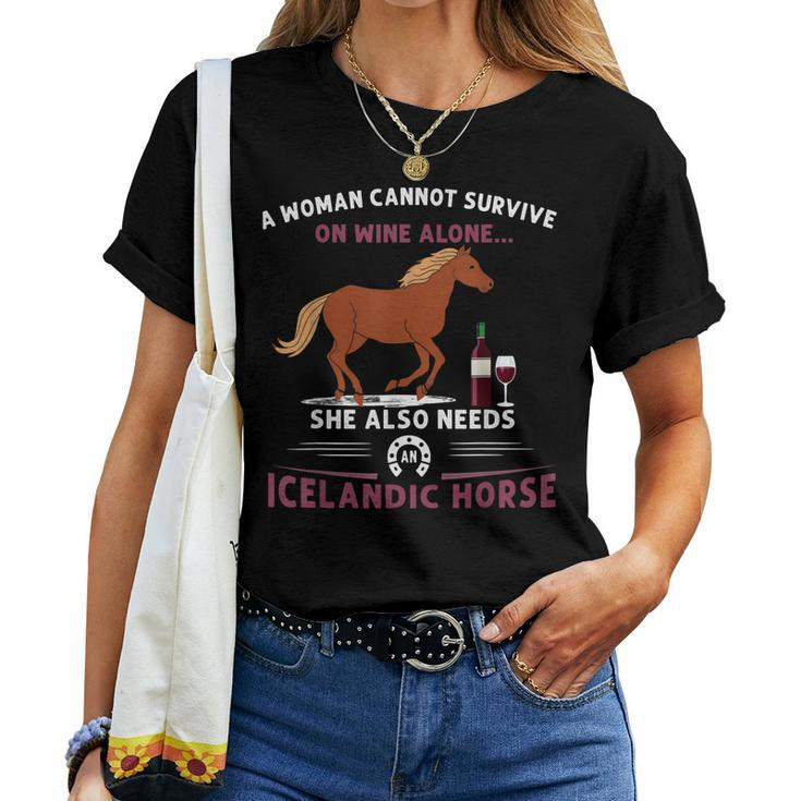 Woman Cannot Survive On Wine Alone Needs An Icelandic Horse Women T-shirt
