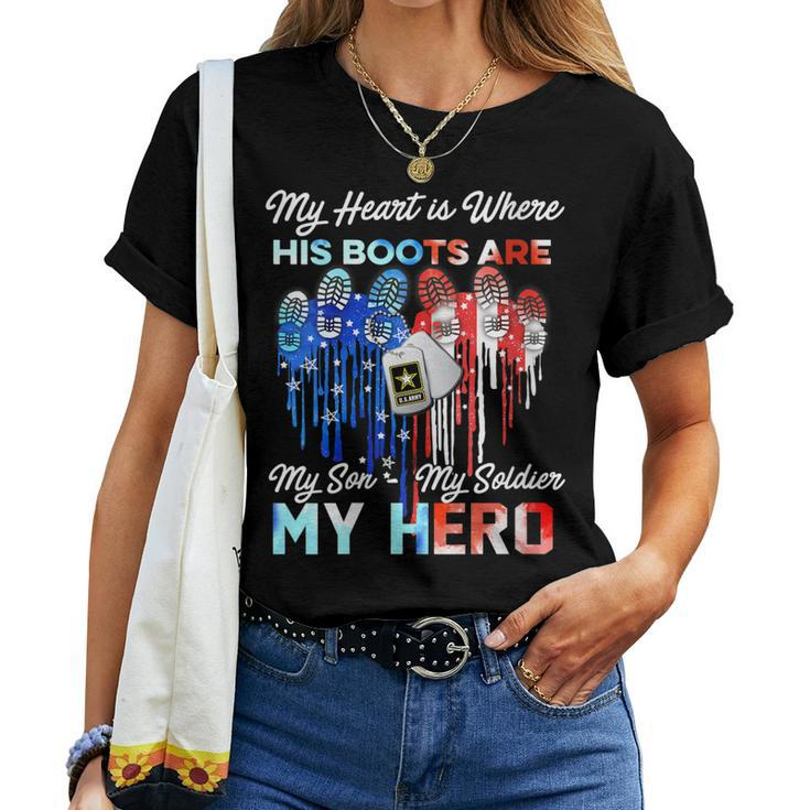 Womens My Heart Is Where His Boots Are My Son My Soldier My Hero Women T-shirt