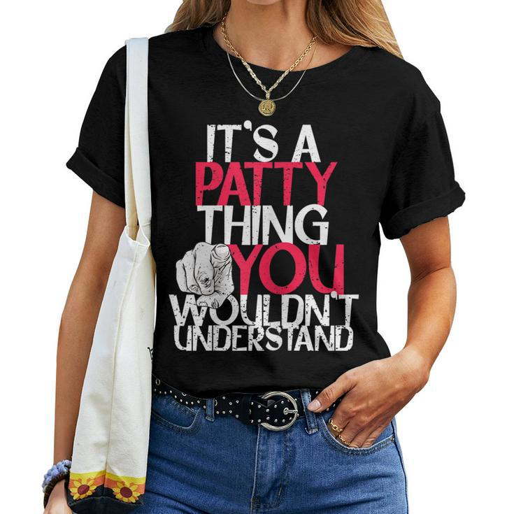 Womens Its A Patty Thing You Wouldnt Understand Women T-shirt