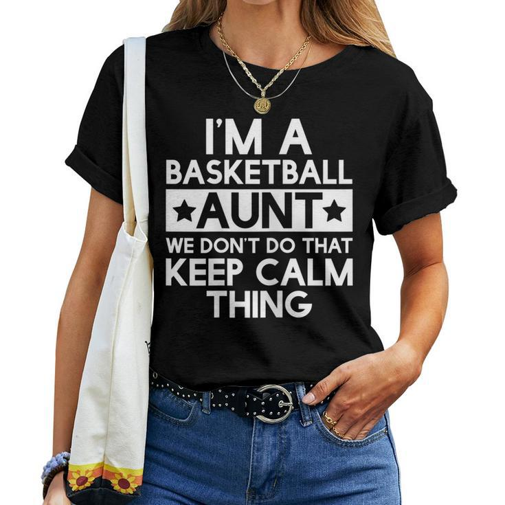 Womens Keep Calm Basketball Aunt Funny Aunts Auntie Gifts Women T-shirt