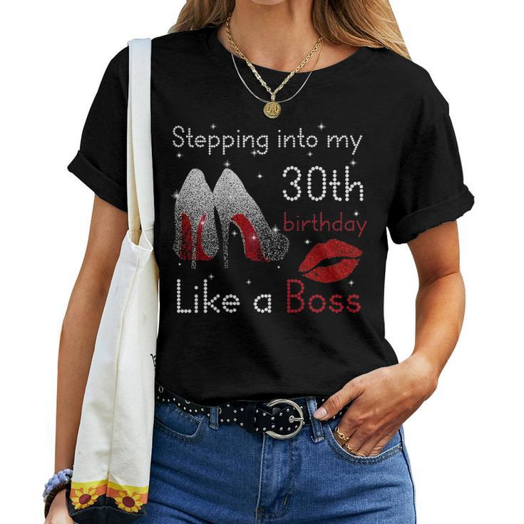 Womens Stepping Into My 30Th Birthday Like A Boss Pumps Lips Women T-shirt