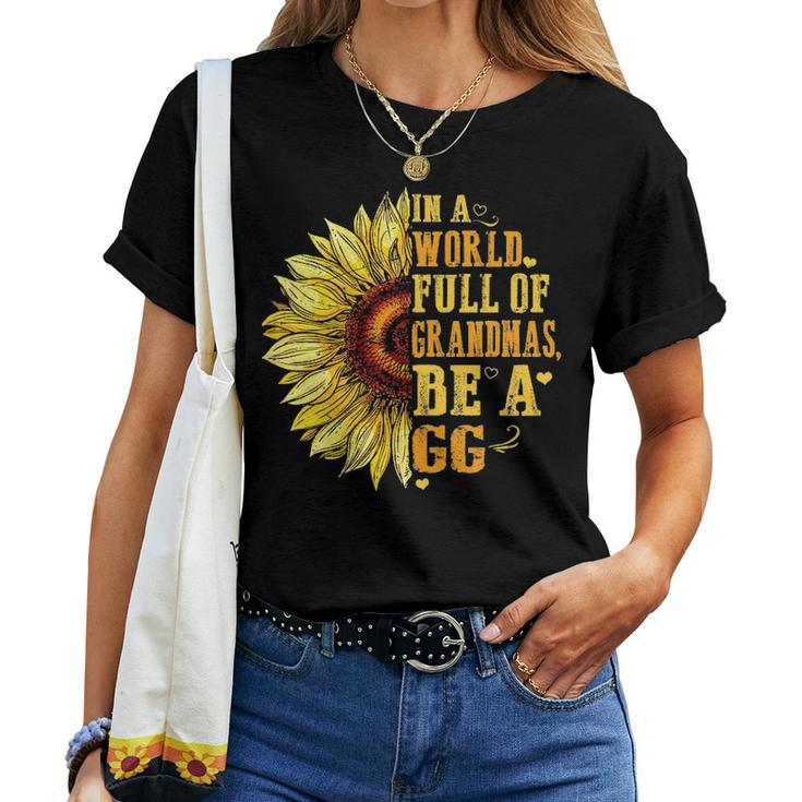 Womens In A World Full Of Grandmas Be A Gg Sunflower Hippie Women T-shirt