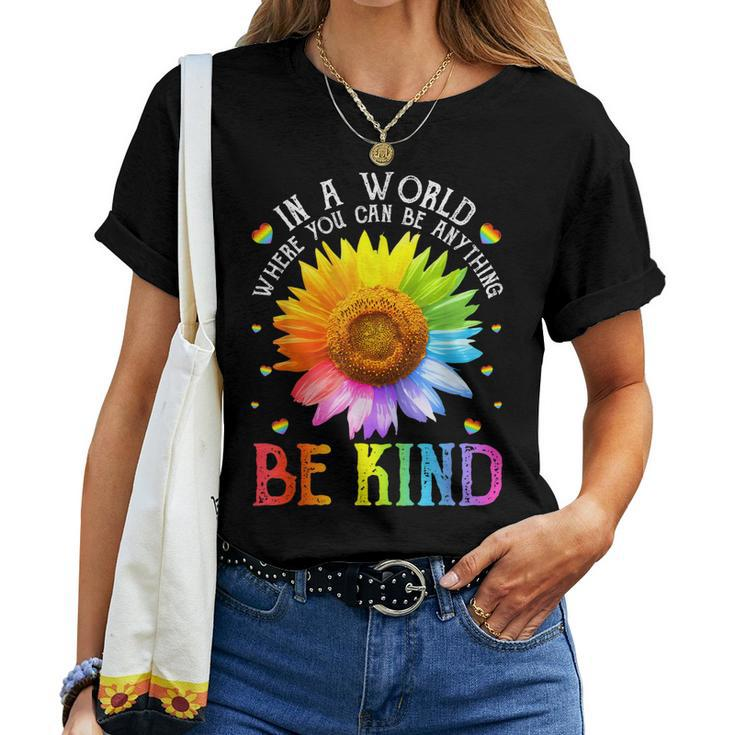 In A World Where You Can Be Anything Be Kind Lgbt Rainbow Women T-shirt