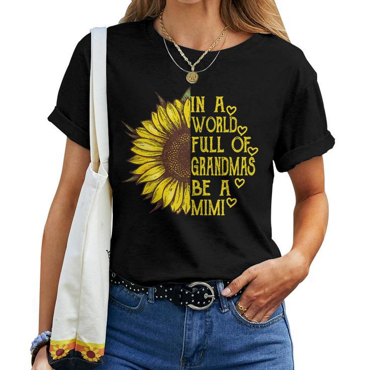 Womens In A World Full Of Grandmas Be A Mimi Sunflower Women T-shirt