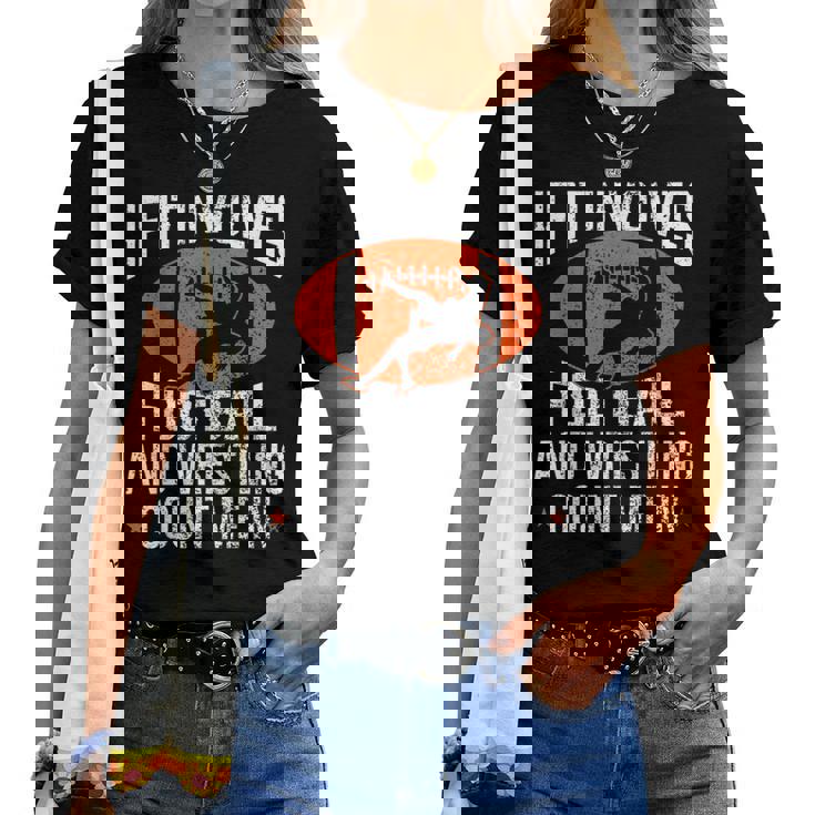 Wrestler If It Involves Football And Wrestling Count Me In T-Shirt Wrestler If It Involves Football And Wrestling Count Me In T-Shirt