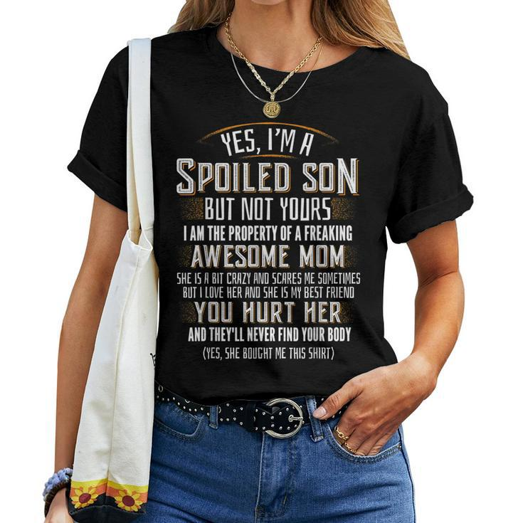 Yes Im A Spoiled Son Of A Freaking Awesome Mom Women T-shirt