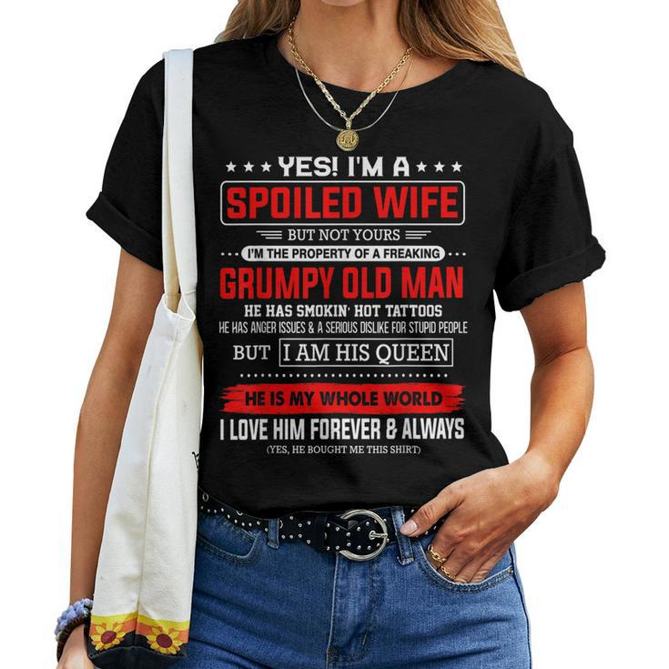 Yes Im A Spoiled Wife Of A Freaking Grumpy Old Man Husband Women T-shirt