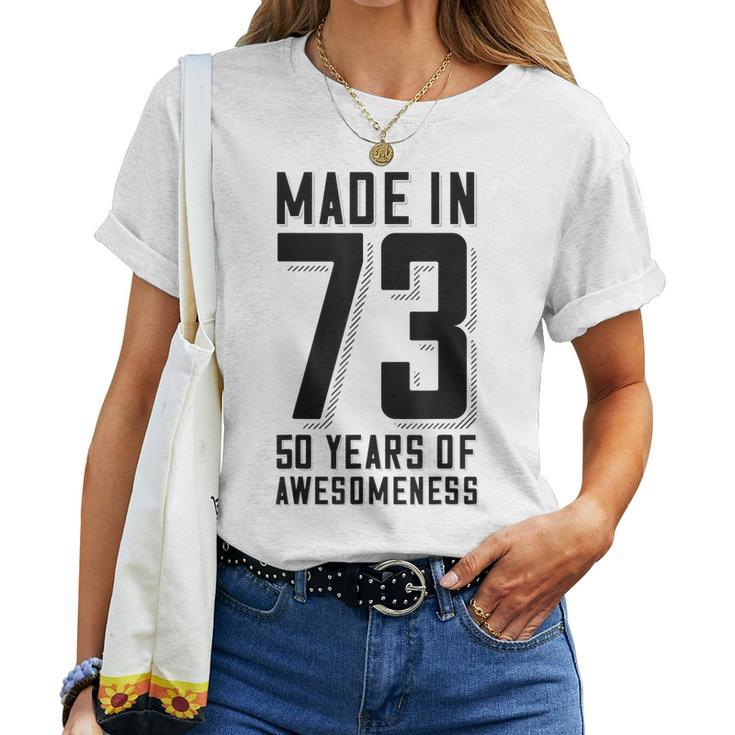 50Th Birthday 50 Years Of Awesomeness Made In 73 Women T-shirt