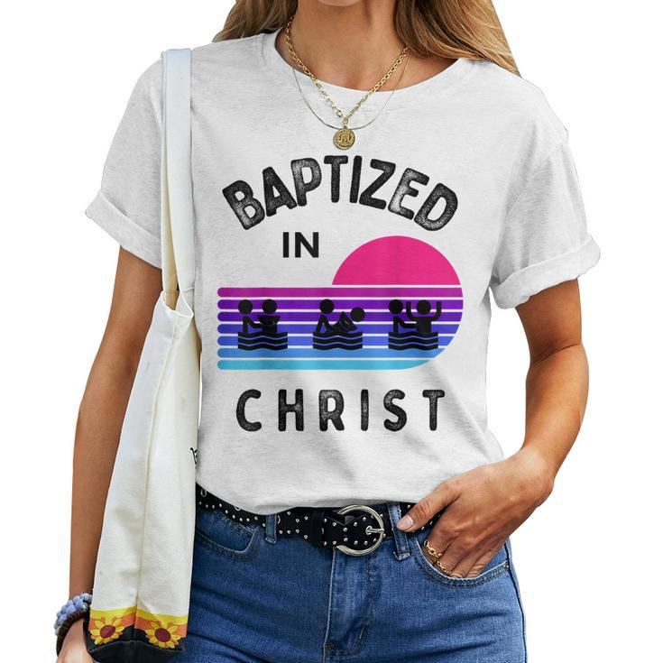 Baptized In Christ Adult Baptism And Youth Baptisms Clothes Women T-shirt