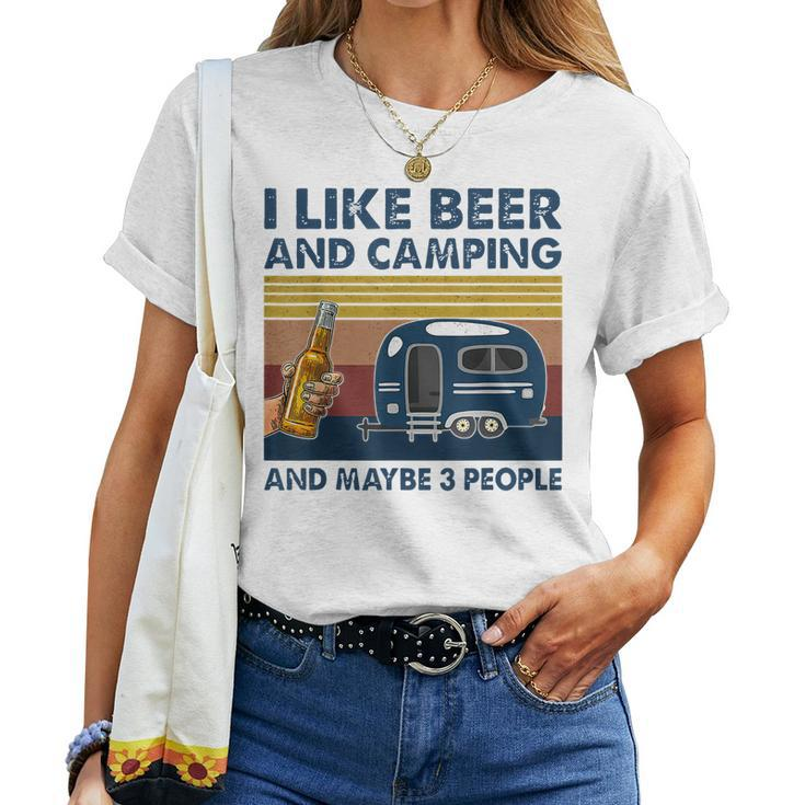 I Like Beer And Camping And Maybe 3 People Drink And Camping Women T-shirt