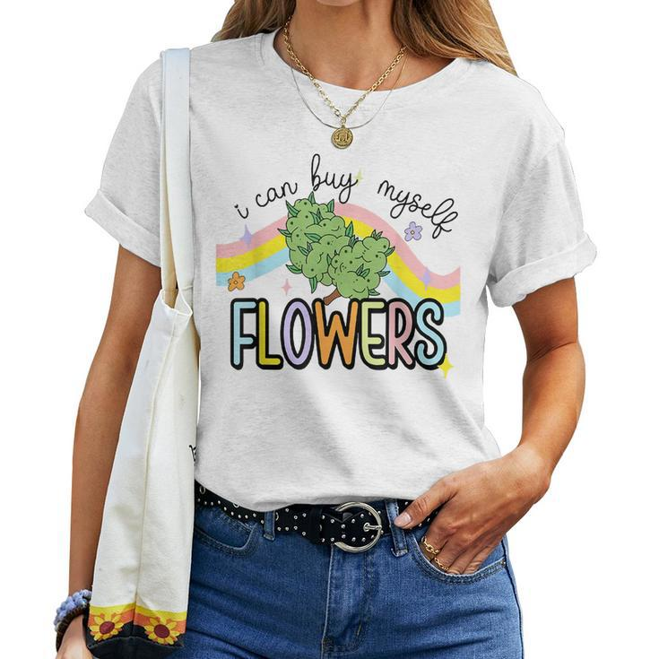 I Can Buy Myself Flowers Weed Women T-shirt