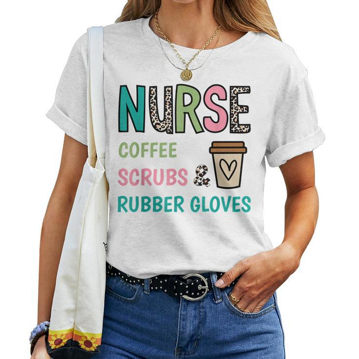 Coffee Scrubs And Rubber Gloves Nurse Life Nurses Day Women T-shirt