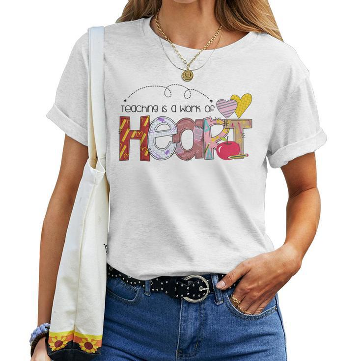 Cute Teacher Teaching Is A Work Of Heart Teachers Day Women T-shirt