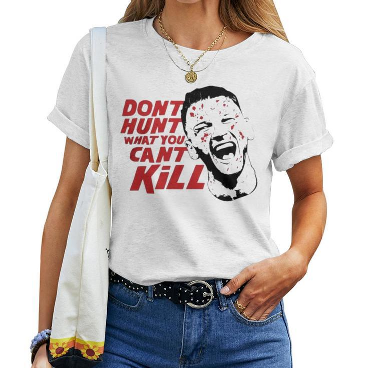Don’T Hunt What You Can’T Kill V2 Women T-shirt