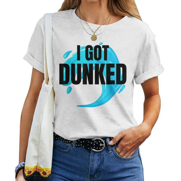 I Got Dunked Baptism Christians Adult Baptism Men Women Kids Women T-shirt