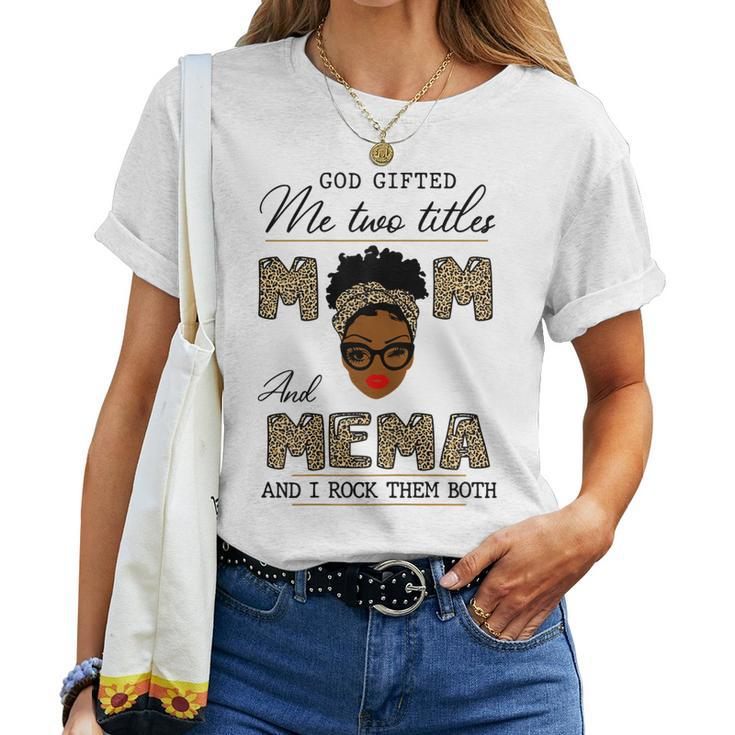 God ed Me Two Titles Mom And Mema Women T-shirt