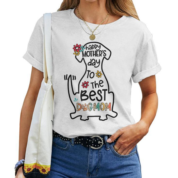 Happy To The Best Dog Mom Dog Mother Women T-shirt