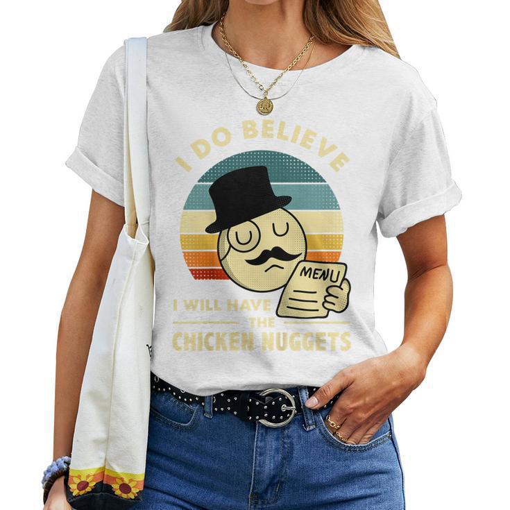 Kids Vintage I Do Believe Ill Have Chicken Nuggets Retro Nuggets Women T-shirt