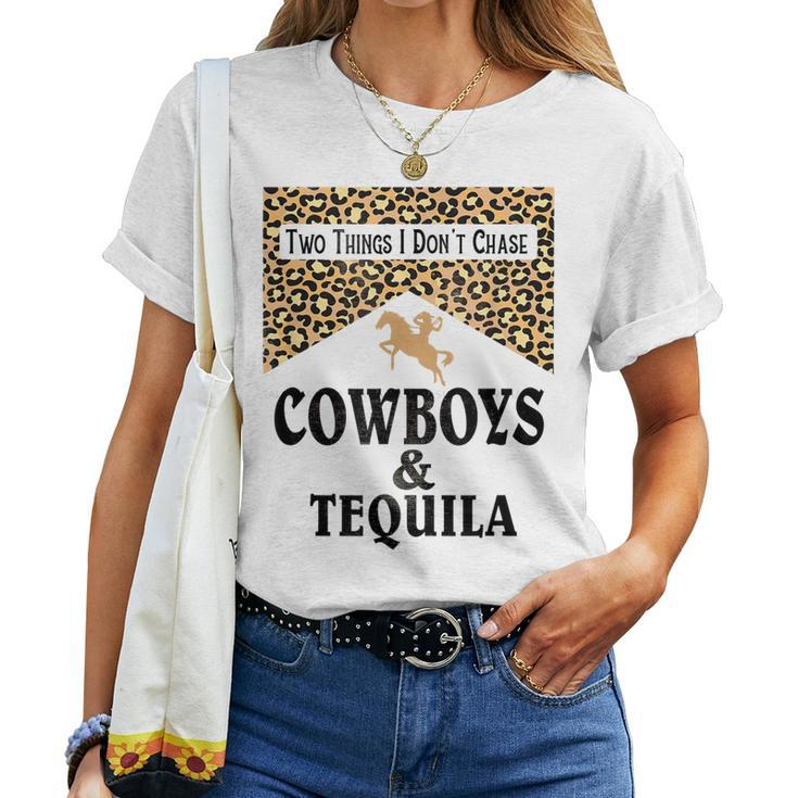 Leopard Two Things We Dont Chase Cowboys And Tequila Rodeo Women T-shirt