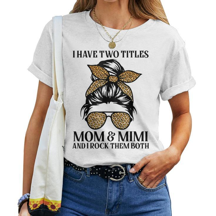 Leopard I Have Two Titles Mom & Mimi Mommy Women T-shirt