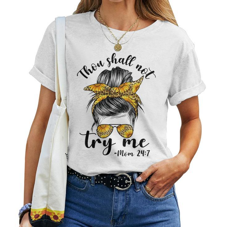 Thou Shall Not Try Me Mom 247 Sunflower Leopard Messy Bun Women T-shirt