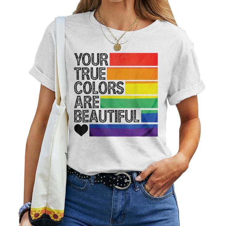 Your True Colors Are Beautiful Rainbow Lgbt Pride Month Women T-shirt