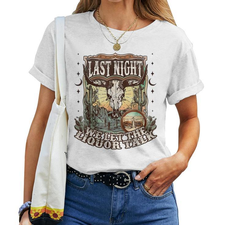 Western Last-Night We Let The Liquor Talk Western Boho Women T-shirt