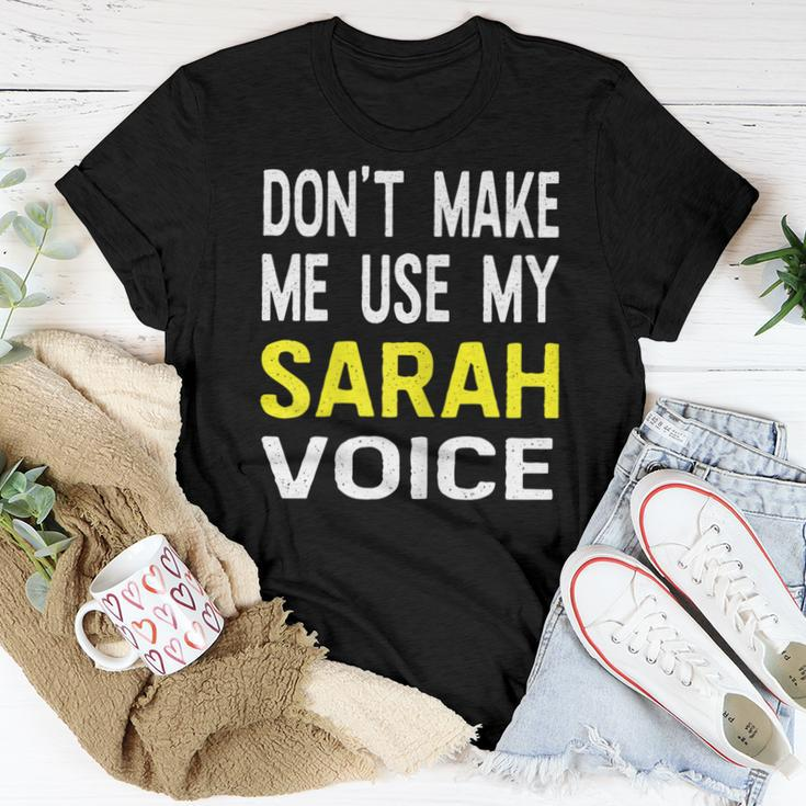 Dont Make Me Use My Sarah Voice Funny Womens Name Women T-shirt Funny Gifts