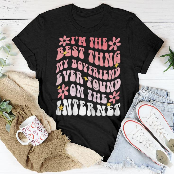 Im The Best Thing My Boyfriend Ever Found On The Internet Women T-shirt Funny Gifts