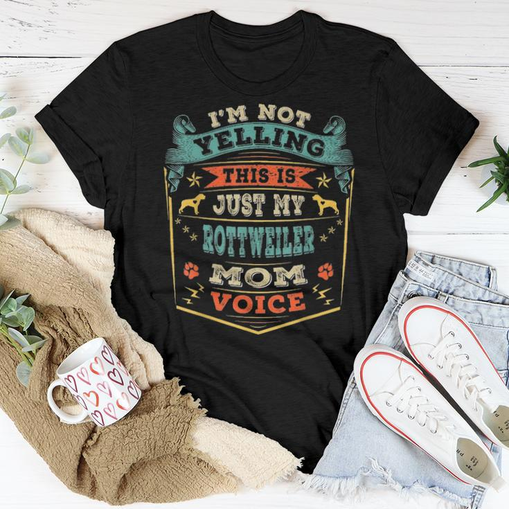 Im Not Yelling This Is Just My Rottweiler Mom Voice Gift Women T-shirt Funny Gifts