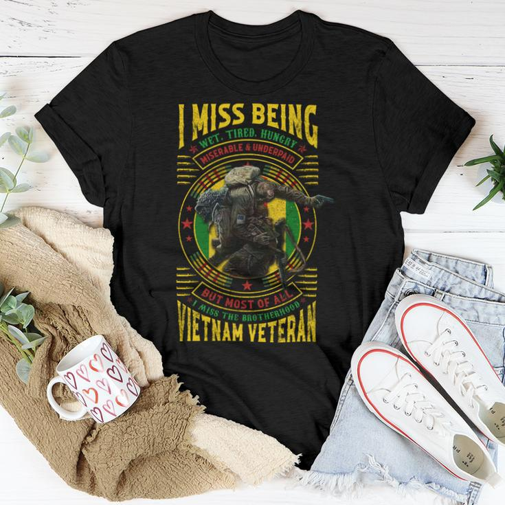 I Miss Being Wet Tired Hungry Miserable & Underpaid But Most Of All I Miss The Brotherhood Vietnam Veteran Women T-shirt Funny Gifts