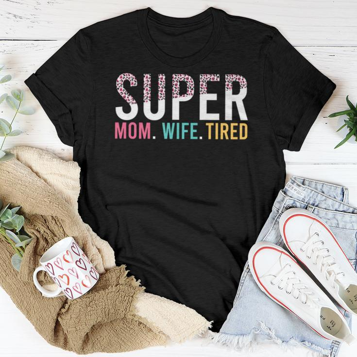 Super Mom Super Wife Super Tired Mommy  Gift For Womens Women Crewneck Short T-shirt Personalized Gifts