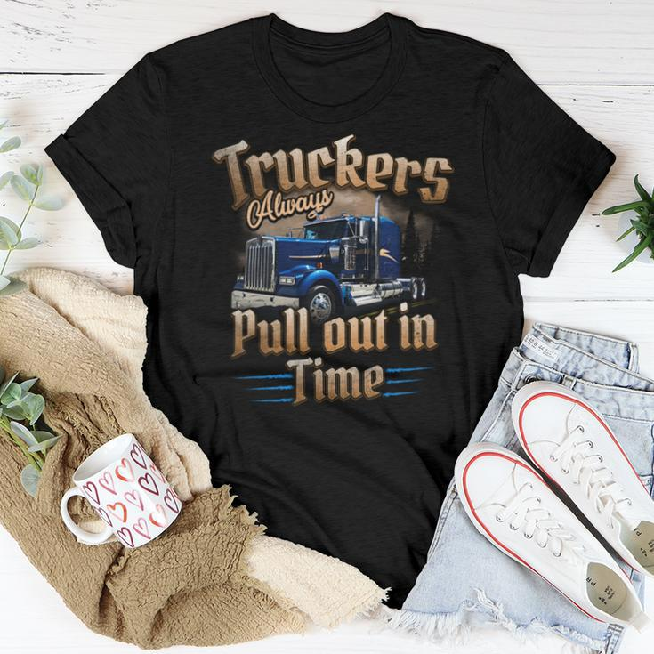 Truckers Alwayspull Out In Time Women T-shirt Funny Gifts