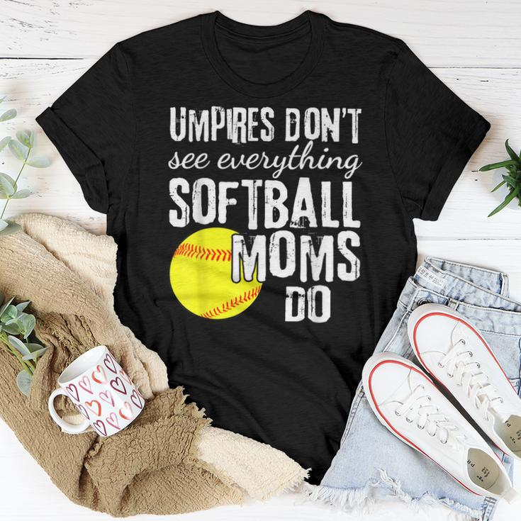 Umpires Dont See Everything Softball Moms Do Quote Women T-shirt Unique Gifts