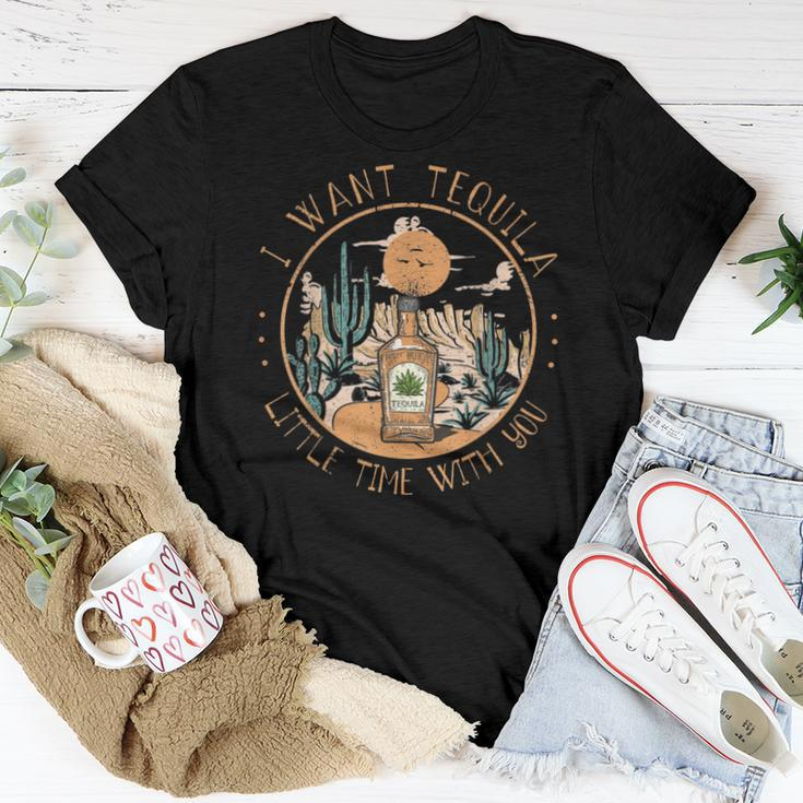 Western Desert I Want Tequila Little Time With You Mens Women T-shirt Unique Gifts