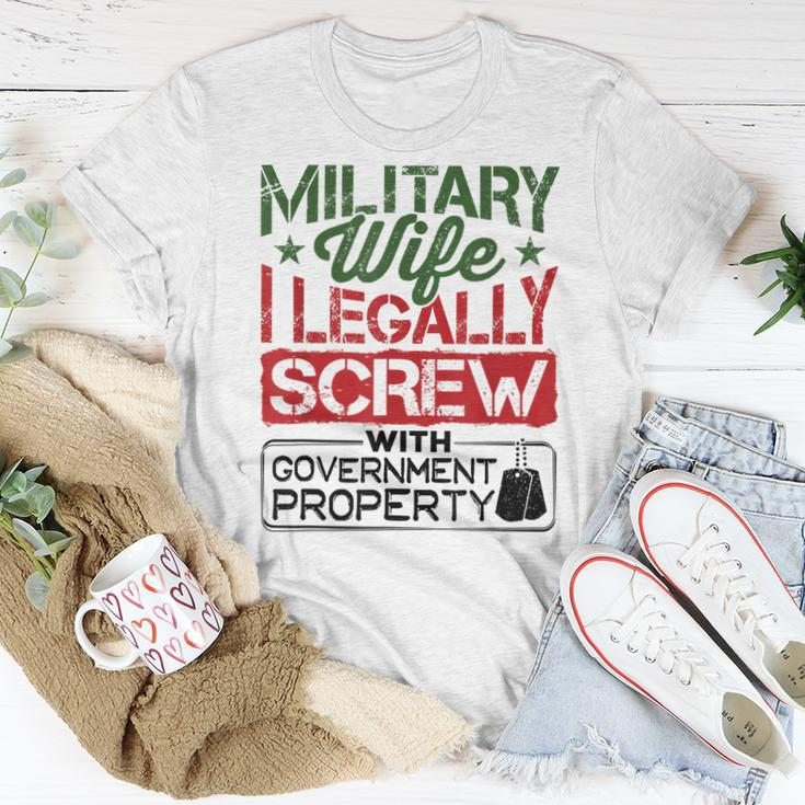 Military Wife I Legally Screw With Government Property Women T-shirt Funny Gifts