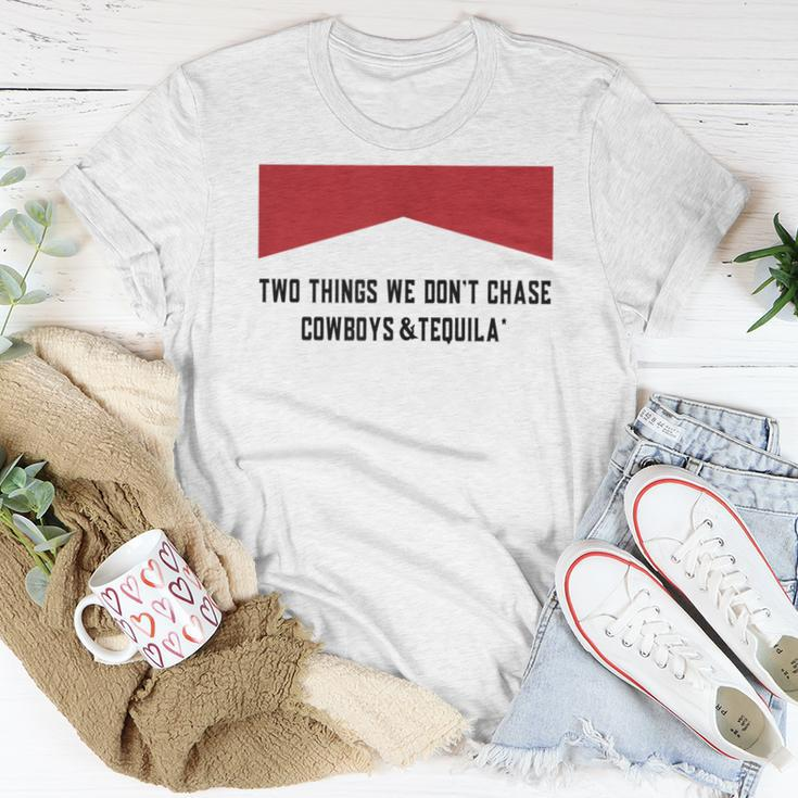 Two Things We Dont Chase Cowboys And Tequila Women T-shirt Unique Gifts