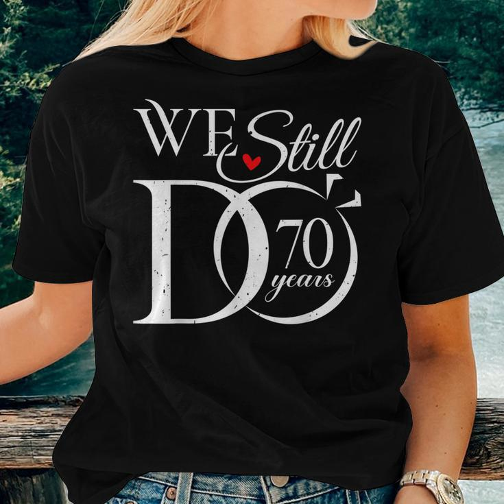 We Still Do 70 Years Couple 70Th Wedding Anniversary Women T-shirt Gifts for Her
