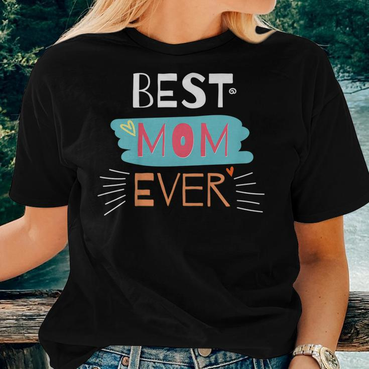 Best Mom Ever - Mother Day Women T-shirt Gifts for Her