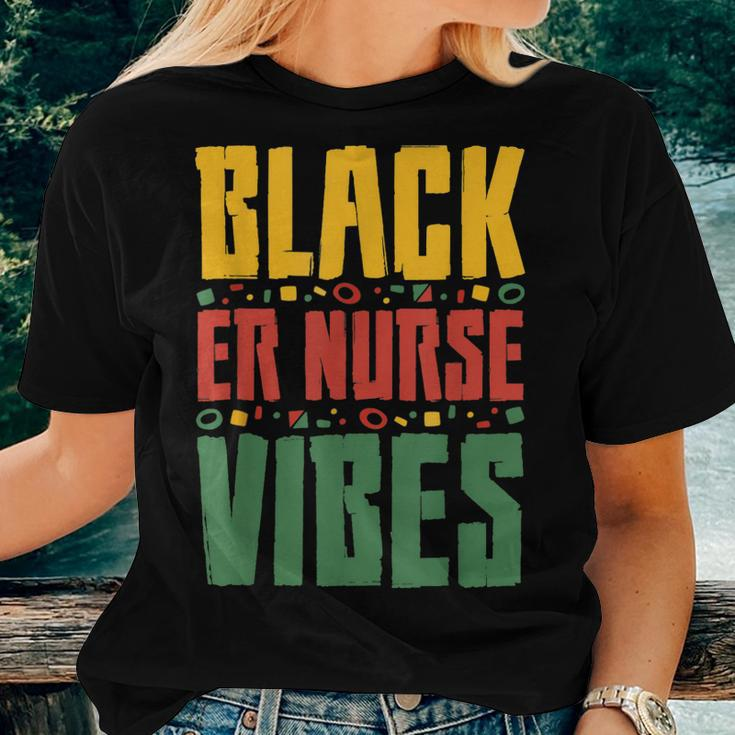 Black Er Nurse Vibes Black History Month Emergency Nurse Women T-shirt Gifts for Her