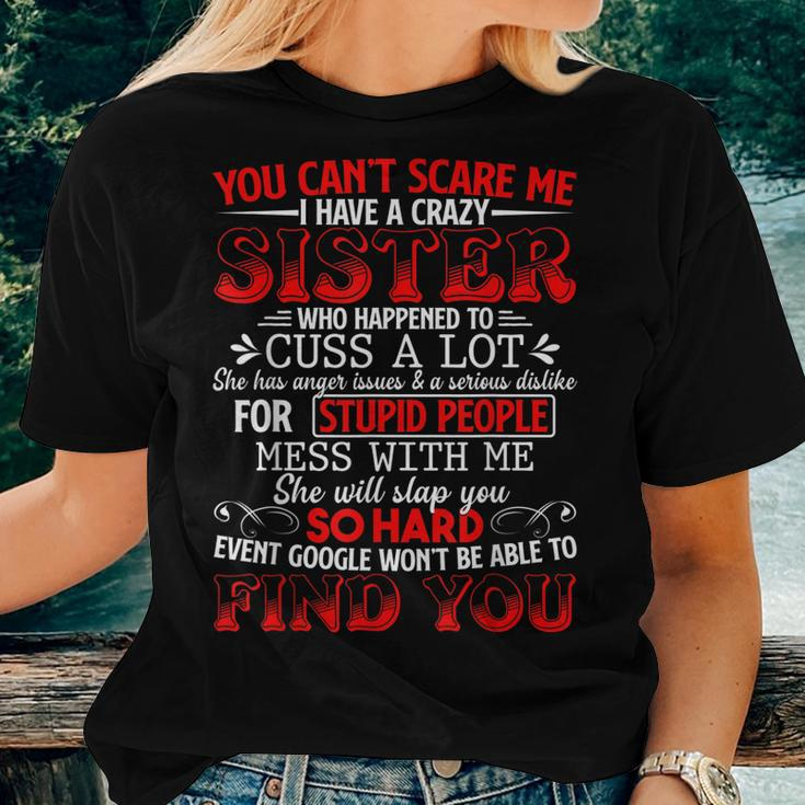 You Cant Scare Me I Have A Crazy Sister Family Women T-shirt Gifts for Her