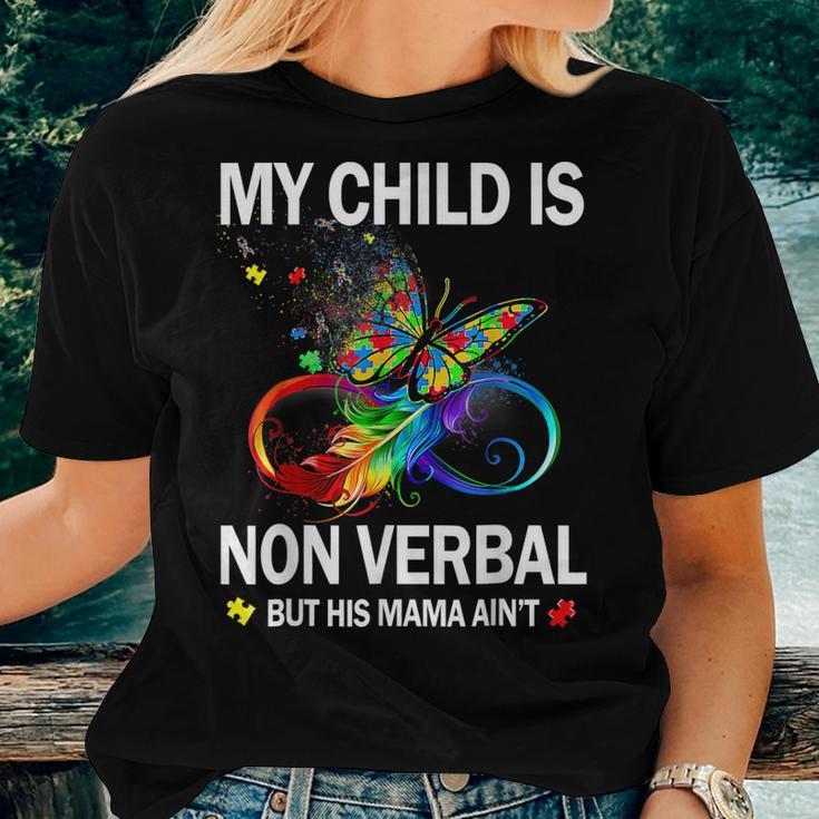 My Child Is Nonverbal But His Mama Aint Autism Mom Women T-shirt Gifts for Her