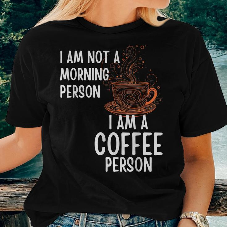 Coffee Person Not Morning Person Men And Women Women T-shirt Gifts for Her