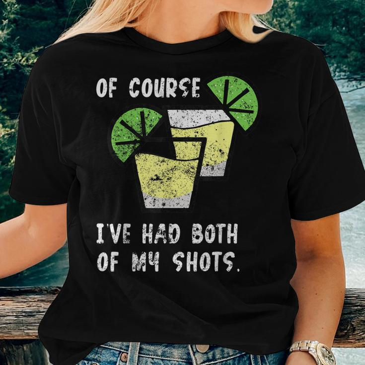 Of Course Ive Had Both My Shots Two Shots Tequila Women T-shirt Gifts for Her